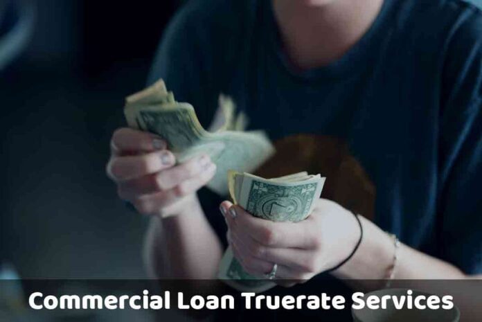 Commercial Loan Truerate Services